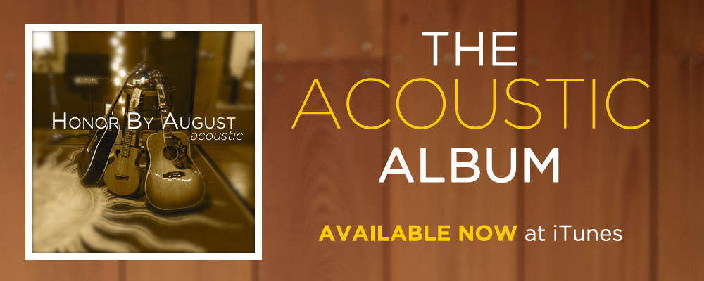 Honor By August Acoustic Album Available Now at iTunes