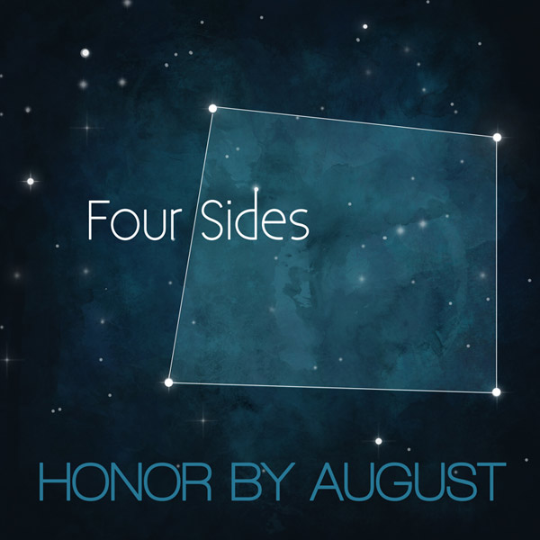 Honor By August - The "Four Sides" EP - Available exclusively online  June 9, 2015 